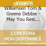 Williamsen Tom & Greene Debbie - May You Rest In God S Embrace - Songs Of Love & Grace cd musicale di Williamsen Tom & Greene Debbie