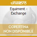 Equiment - Exchange cd