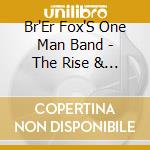 Br'Er Fox'S One Man Band - The Rise & Fall Of Yoomi Jones cd