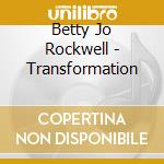 Betty Jo Rockwell - Transformation cd
