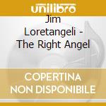 Jim Loretangeli - The Right Angel cd