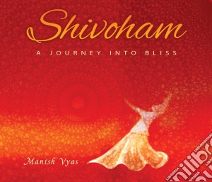 Manish Vyas - Shivoham cd musicale di Vyas, Manish