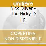 Nick Driver - The Nicky D Lp cd