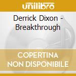 Derrick Dixon - Breakthrough cd