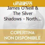 James O'Neill & The Silver Shadows - North London Sessions cd