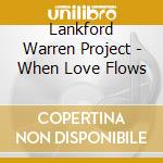 Lankford Warren Project - When Love Flows cd