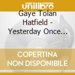Gaye Tolan Hatfield - Yesterday Once More: Tribute To Music Of Carpenter cd
