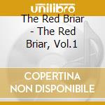 The Red Briar - The Red Briar, Vol.1 cd