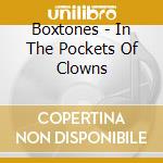 Boxtones - In The Pockets Of Clowns cd