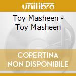 Toy Masheen - Toy Masheen cd musicale di Toy Masheen