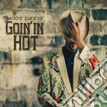 Moot Davis - Goin'in Hot