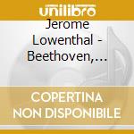 Jerome Lowenthal - Beethoven, Concerto No. 4 Op.58 With Cadenzas By 11 Composers cd musicale di Jerome Lowenthal