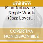 Miho Nobuzane - Simple Words (Jazz Loves Brazil) cd