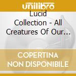 Lucid Collection - All Creatures Of Our God & King cd