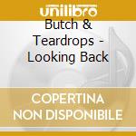 Butch & Teardrops - Looking Back cd