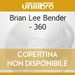 Brian Lee Bender - 360 cd