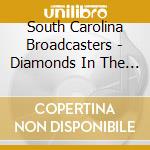 South Carolina Broadcasters - Diamonds In The Rough cd