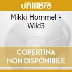 Mikki Hommel - Wild3 cd