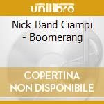 Nick Band Ciampi - Boomerang cd