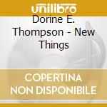 Dorine E. Thompson - New Things cd