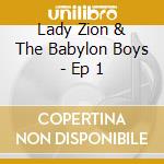 Lady Zion & The Babylon Boys - Ep 1 cd