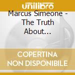 Marcus Simeone - The Truth About... cd