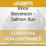 Vince Stevenson - Salmon Run cd