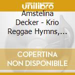 Amstelina Decker - Krio Reggae Hymns, Vol. 1 cd
