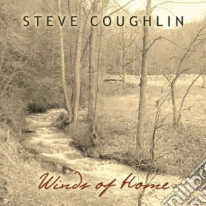 Steve Coughlin - Winds Of Home cd musicale di Steve Coughlin