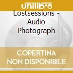 Lostsessions - Audio Photograph cd