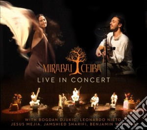 Mirabai Ceiba - Live In Concert (2 Cd) cd musicale di Mirabai Ceiba