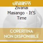 Zivanai Masango - It'S Time cd