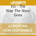 Evi - The Way The Story Goes cd