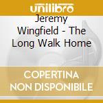 Jeremy Wingfield - The Long Walk Home cd