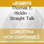 Thomas E. Hicklin - Straight Talk cd