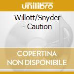 Willott/Snyder - Caution cd