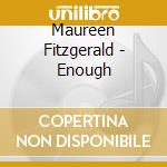 Maureen Fitzgerald - Enough cd