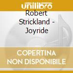Robert Strickland - Joyride cd