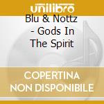 Blu & Nottz - Gods In The Spirit