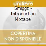 Smiggz - Introduction Mixtape cd