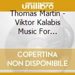 Thomas Martin - Viktor Kalabis Music For Clarinet & Horn cd