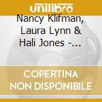 Nancy Klifman, Laura Lynn & Hali Jones - Soul Music Organic Healing cd