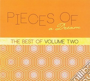 Pieces Of A Dream - The Best Of Vol 2 cd musicale di Pieces Of A Dream