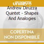 Andrew Diruzza Quintet - Shapes And Analogies cd