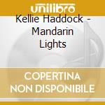 Kellie Haddock - Mandarin Lights cd