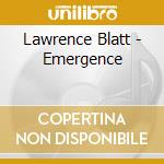 Lawrence Blatt - Emergence cd