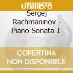 Sergej Rachmaninov - Piano Sonata 1 cd