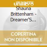 Shauna Brittenham - Dreamer'S Dream cd