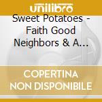 Sweet Potatoes - Faith Good Neighbors & A Telephone cd