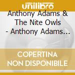 Anthony Adams & The Nite Owls - Anthony Adams & The Nite Owls cd